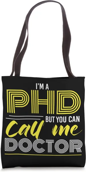 I'm Be Called Doctor Tote Bag